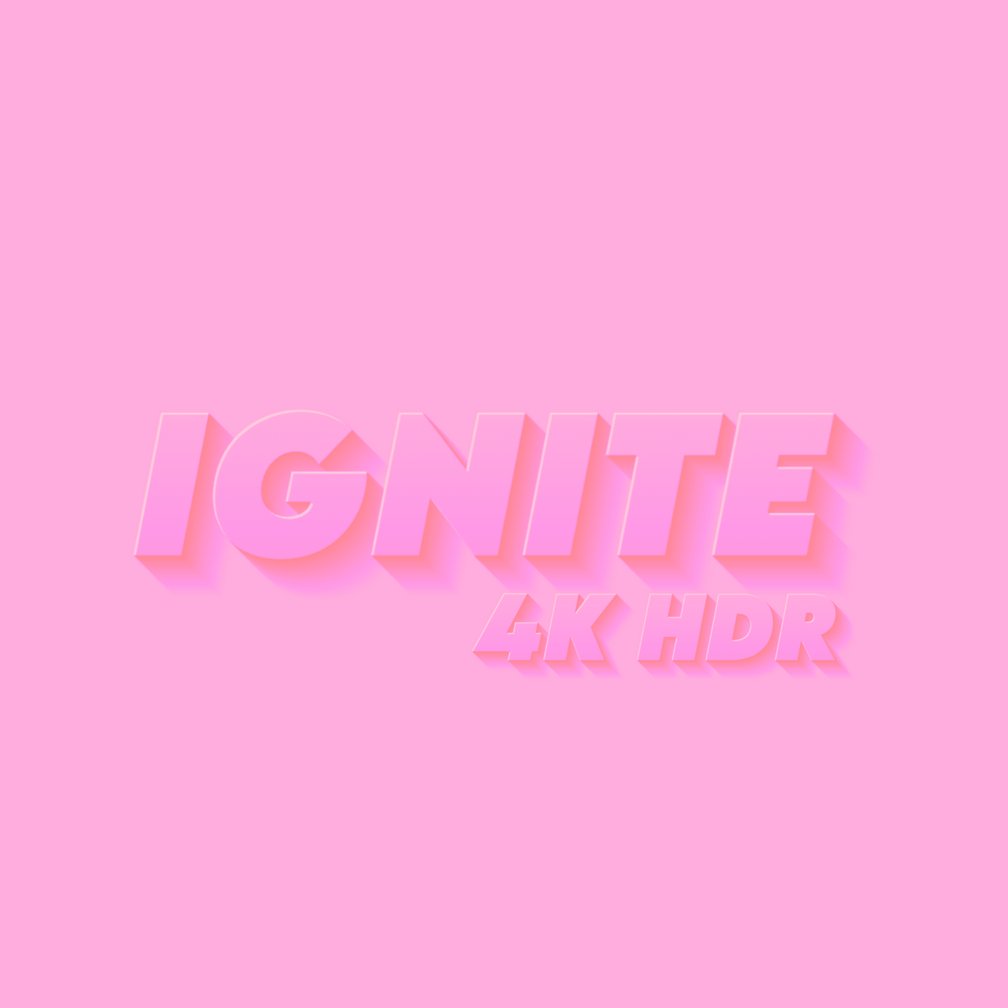 IGNITE 4K HDR